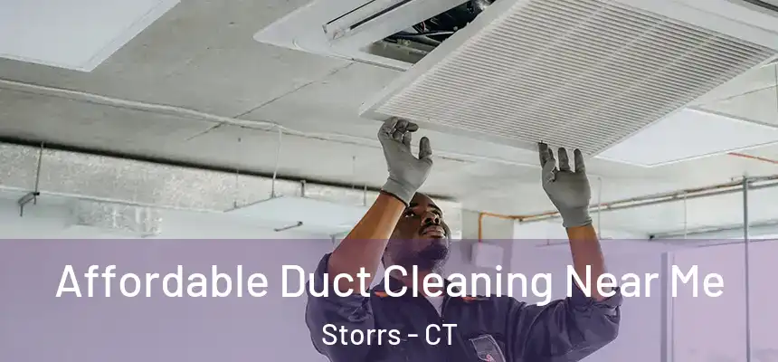 Affordable Duct Cleaning Near Me Storrs - CT