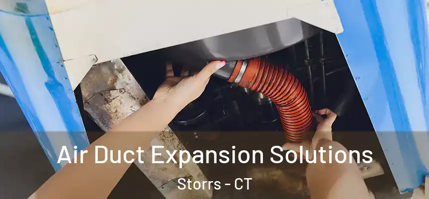 Air Duct Expansion Solutions Storrs - CT