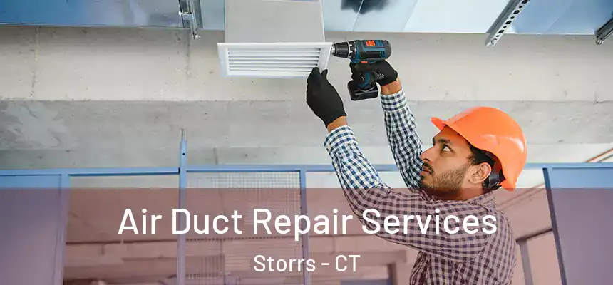 Air Duct Repair Services Storrs - CT