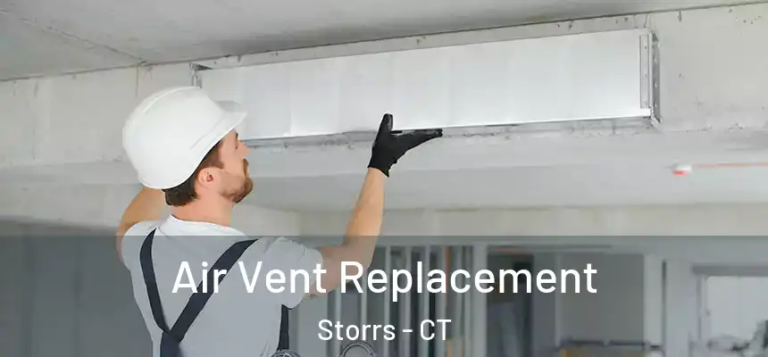 Air Vent Replacement Storrs - CT