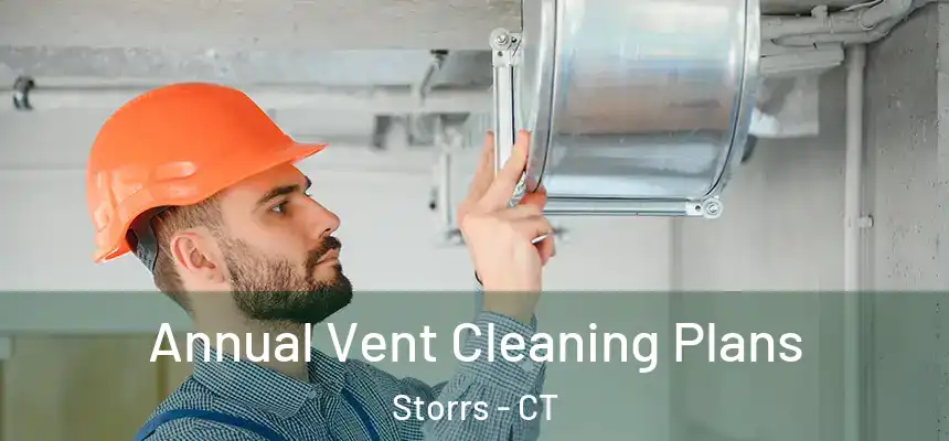  Annual Vent Cleaning Plans Storrs - CT