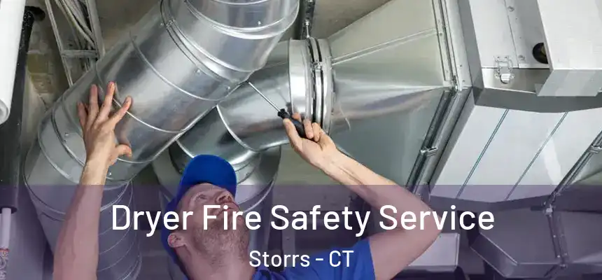 Dryer Fire Safety Service Storrs - CT