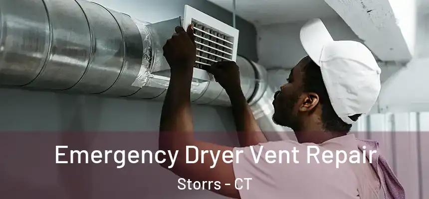 Emergency Dryer Vent Repair Storrs - CT