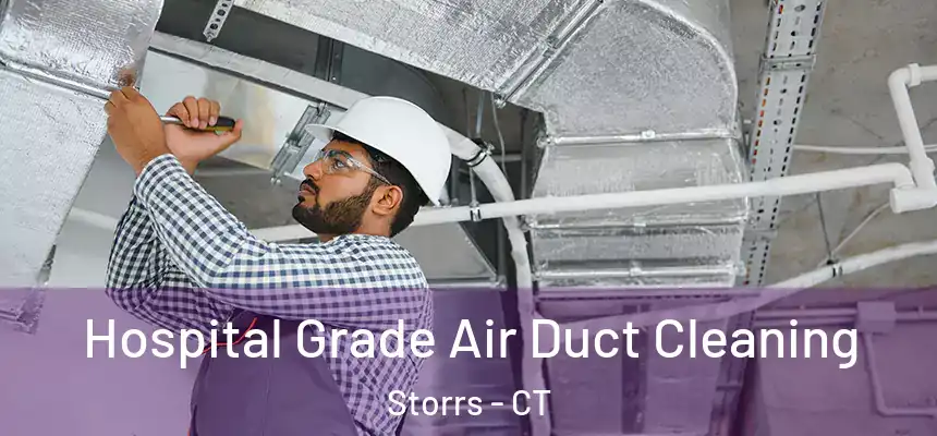 Hospital Grade Air Duct Cleaning Storrs - CT
