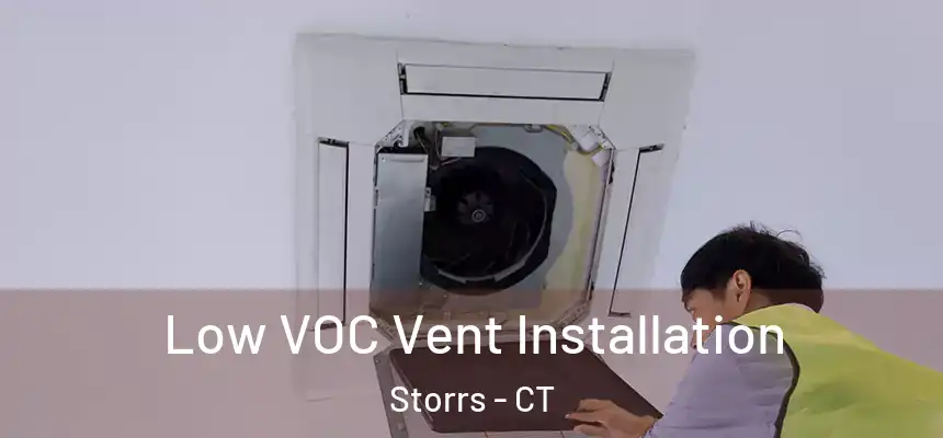  Low VOC Vent Installation Storrs - CT