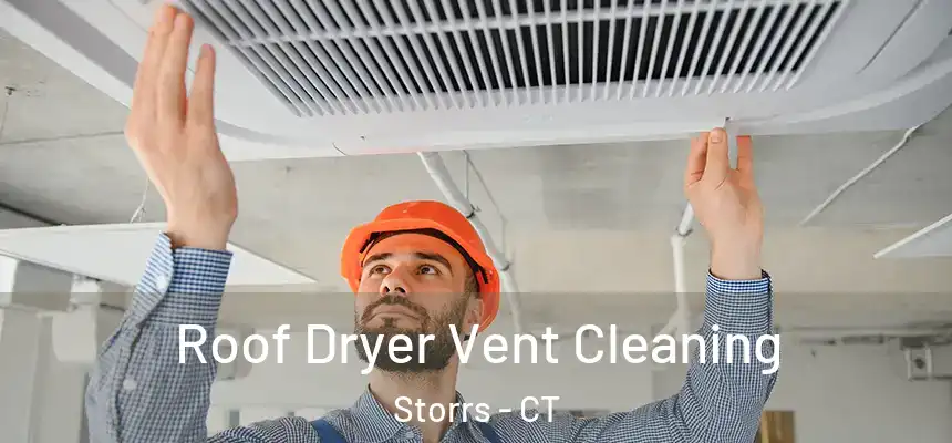 Roof Dryer Vent Cleaning Storrs - CT