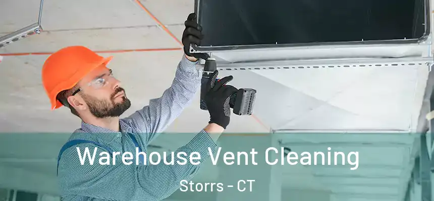 Warehouse Vent Cleaning Storrs - CT